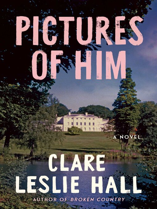 Title details for Pictures of Him by Clare Leslie Hall - Wait list